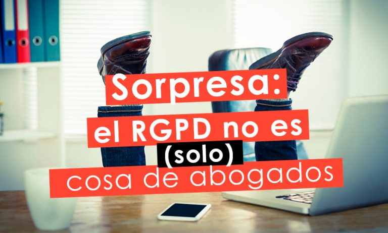 El RGPD no es cosa de abogados